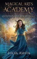 Cover: Questionable Rescue (Magical Arts Academy, #5) - Luc&iacute;a Ashta