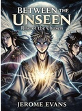 Cover: Between The Unseen (Between The Unseen Akira Awakening, #3) - Jerome Evans