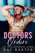 Cover: Doctor's Orders (Saddle Creek Standalones, #17) - Kat Baxter