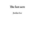 Cover: The last acre - Jordan Lee