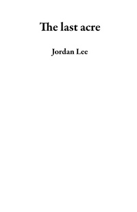 Enlarge image Cover: The last acre - Jordan Lee