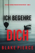 Cover: Ich begehre Dich (Eine Daisy-Fortune-Privatdetektivin-Mystery - Band 3) - Lukeman Literary Management