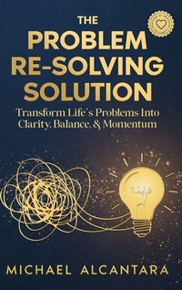 Enlarge image Cover: The Problem Re-Solving Solution - Alcantara Creative Holdings