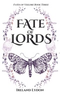 Cover: Fate of Lords (Fates of Veilore, #3) - Ireland Lydon
