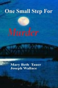 Cover: One Small Step For Murder - Tauer & Wallace