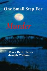 Enlarge image Cover: One Small Step For Murder - Tauer & Wallace