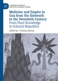 Cover: Medicine and Empire in Goa from the Sixteenth to the Twentieth Century - Palgrave Macmillan