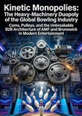 Cover: Kinetic Monopolies: The Heavy-Machinery Duopoly of the Global Bowling Industry - epubli
