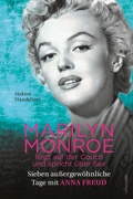 Cover: Marilyn Monroe liegt auf der Couch und spricht &uuml;ber Sex - Carl Ueberreuter Verlag