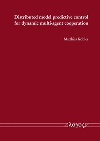 Enlarge image Cover: Distributed model predictive control for dynamic multi-agent cooperation - Logos Berlin