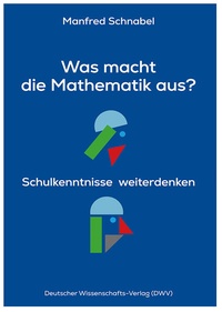 Enlarge image Cover: Was macht die Mathematik aus? - Deutscher Wissenschaftsverlag
