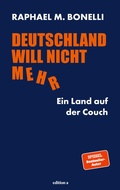 Cover: Deutschland will nicht mehr - edition a