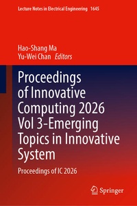 Enlarge image Cover: Proceedings of Innovative Computing 2026 Vol 3-Emerging Topics in Innovative System - Springer