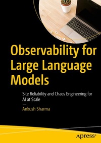 Enlarge image Cover: Observability for Large Language Models - APress