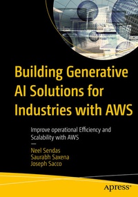 Enlarge image Cover: Building Generative AI Solutions for Industries with AWS - APress