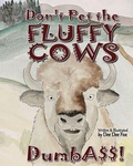 Cover: Don't Pet the Fluffy Cows Dumbass! - Wildflower Press