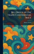 Cover: Bill Bruce in the Trans-Continental Race - Creative Media Partners, LLC
