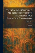 Cover: The Golden Crucible - Creative Media Partners, LLC