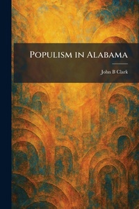 Enlarge image Cover: Populism in Alabama - Creative Media Partners, LLC
