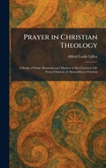 Cover: Prayer in Christian Theology - Creative Media Partners, LLC