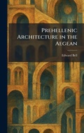Cover: Prehellenic Architecture in the Aegean - Creative Media Partners, LLC