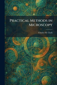 Enlarge image Cover: Practical Methods in Microscopy - Creative Media Partners, LLC