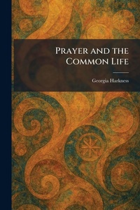 Enlarge image Cover: Prayer and the Common Life - Creative Media Partners, LLC