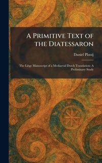 Enlarge image Cover: A Primitive Text of the Diatessaron - Creative Media Partners, LLC