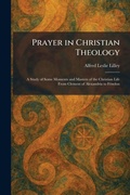 Cover: Prayer in Christian Theology - Creative Media Partners, LLC