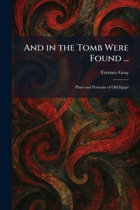 Enlarge image Cover: And in the Tomb Were Found ... - Creative Media Partners, LLC