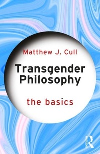 Enlarge image Cover: Transgender Philosophy: The Basics - Routledge