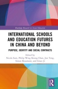 Cover: International Schools and Education Futures in China and Beyond - Routledge Research in Asian Education
