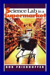 Enlarge image Cover: Science Lab in the Supermarket - Lulu Press