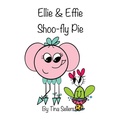 Cover: Ellie & Effie Shoo-fly Pie - Lulu.com