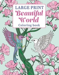 Enlarge image Cover: Large Print Beautiful World Coloring Book - Sirius Entertainment
