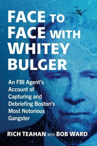 Enlarge image Cover: Face to Face with Whitey Bulger - McFarland and Company, Inc.