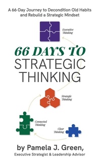 Enlarge image Cover: 66 Days to Strategic Thinking - Pamela J Green Solutions