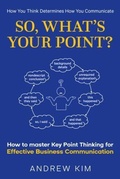 Cover: So, What's Your Point? - Key Points - Communication Skills