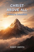 Cover: Christ Above All - GRACE AND TRUTH PUBLISHING