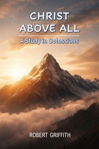 Enlarge image Cover: Christ Above All - GRACE AND TRUTH PUBLISHING