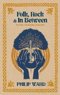 Cover: Folk, Rock and In Between - Troubador Publishing