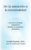 Cover: De la Sanaci&oacute;n a la Inmortalidad - ACMI Press, Inc.