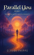 Cover: Parallel You Volume 2 - Claude Phipps