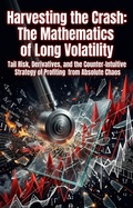 Cover: Harvesting the Crash: The Mathematics of Long Volatility - epubli