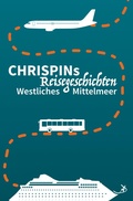 Cover: Chrispins Reisegeschichten: Westliches Mittelmeer - epubli