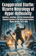 Cover: Exaggerated Startle: Bizarre Neurology of Hyper-Reflexivity - epubli