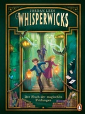 Cover: Whisperwicks - Der Fluch der magischen Pr&uuml;fungen - Penguin Junior