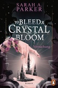 Cover: To Bleed a Crystal Bloom - Penguin Verlag
