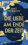 Cover: Die Liebe am Ende der Zeit - Heyne