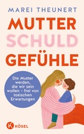 Cover: Mutter(schuld)gef&uuml;hle - K&ouml;sel